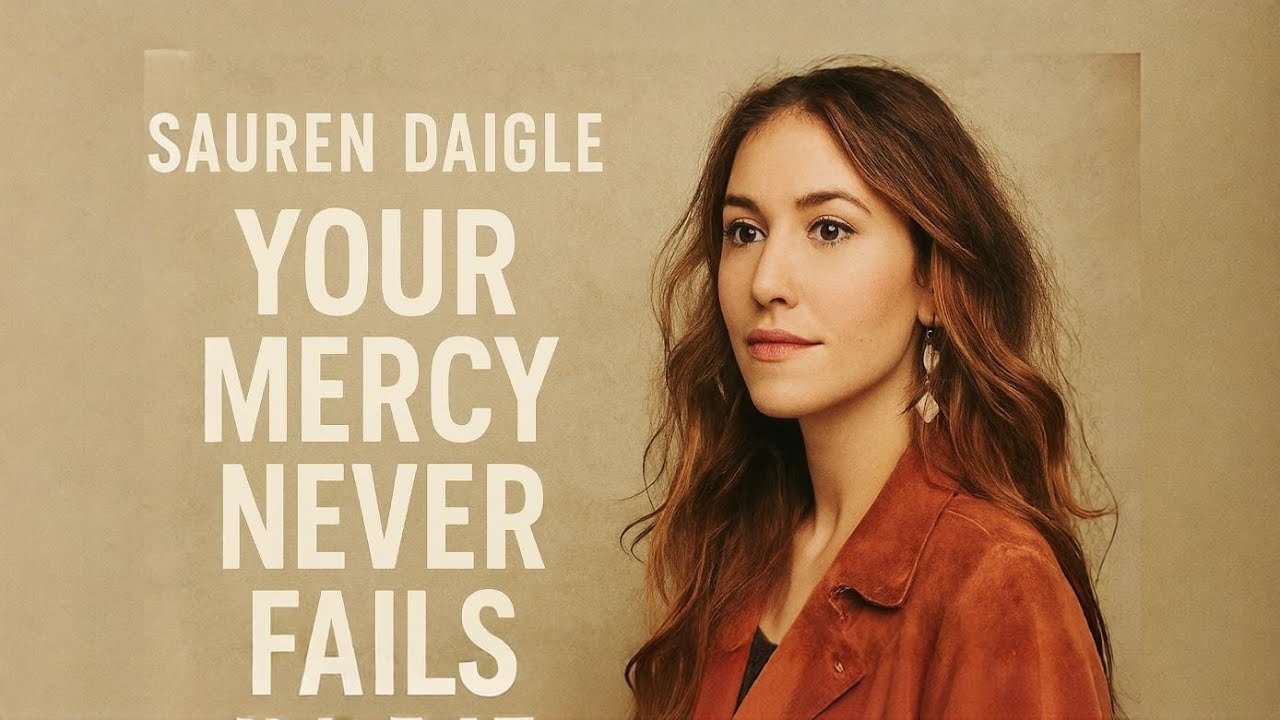 Your Mercy Never Fails | Deep Emotional Christian Worship Song | by Lauren Daigle (Original Music) 