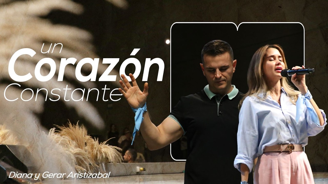 Un corazón constante - Gerar y Diana Aristizábal - Misión Paz