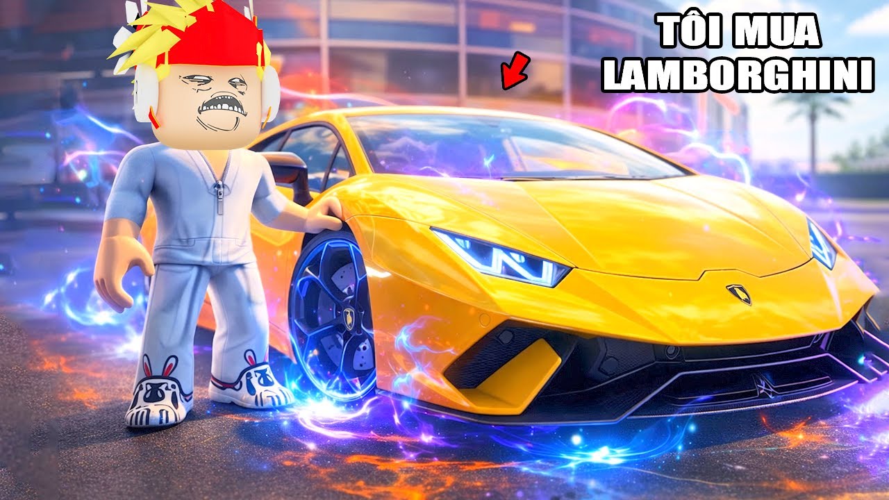 T&Ocirc;I Đ&Atilde; SỞ HỮU SI&Ecirc;U XE LAMBORGHINI CỰC XỊN Trong ROBLOX