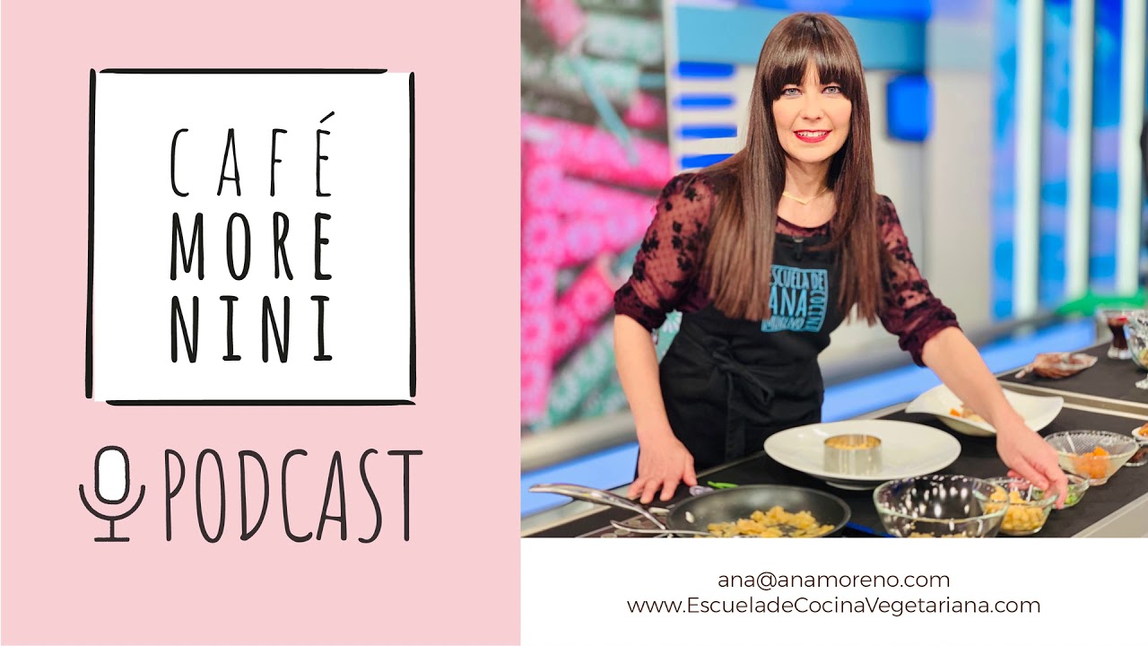 UN DIA UNA COMIDA con Ana Moreno, Café Morenini. Podcast 79, temporada 4.