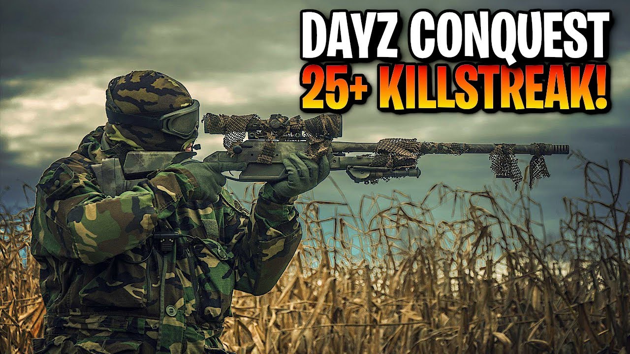 DayZ - Conquest 25+ KILLSTREAK in one life! (1440P)
