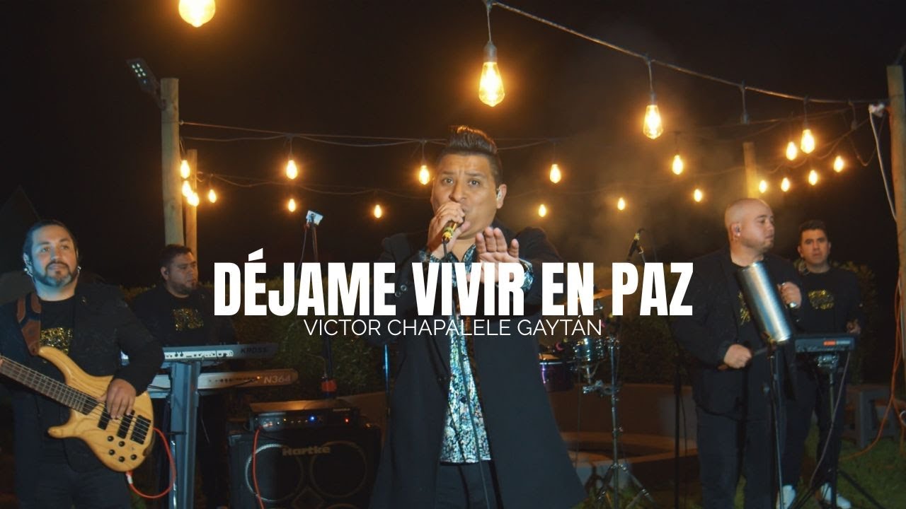 D&eacute;jame vivir en paz - Victor Chapalele Gayt&aacute;n (Sesi&oacute;n en vivo)