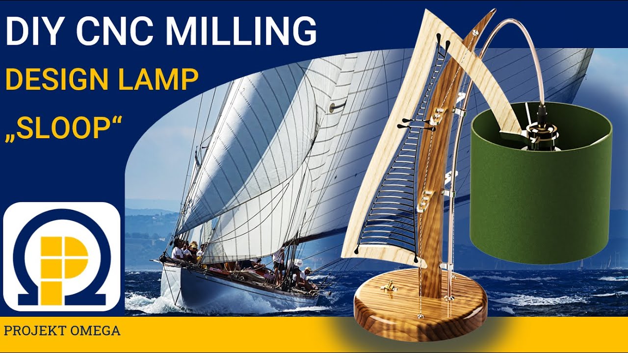 DIY CNC Milling Project – Design Lamp “SLOOP”