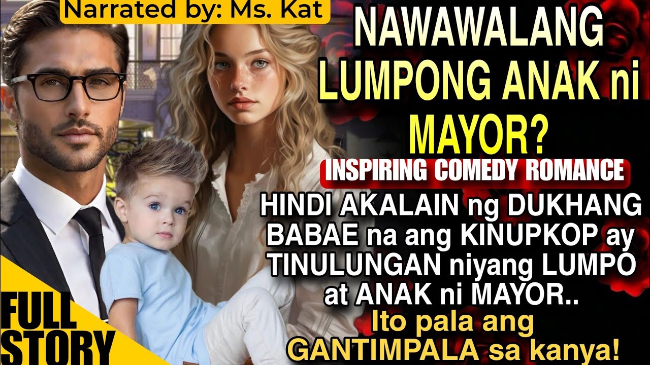 NAWAWALANG LUMPONG ANAK NI MAYOR  .DUKHANG BABAE NA KINUPKOP ANG ANAK PALA NI MAYOR