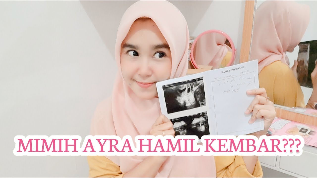 MIMIH AYRA HAMIL KEMBAR??? HAMIL DUA KANTONG 4-6 MINGGU