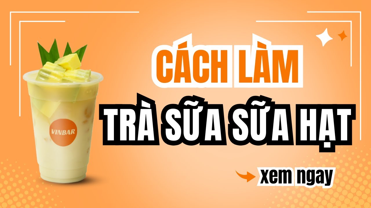 Hướng Dẫn Làm Công Thức Trà Sữa Sữa Hạt  #recipe #milktea