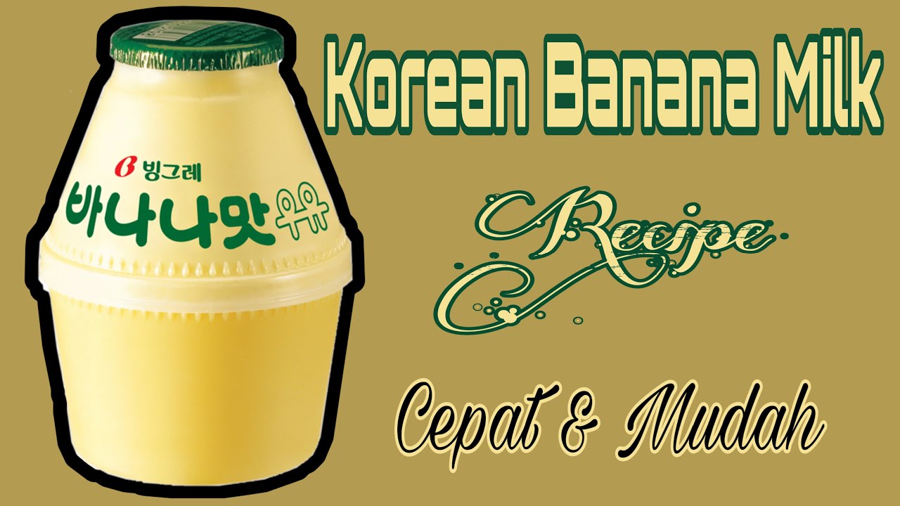 MEMBUAT KOREAN BANANA MILK // BANANA UYU