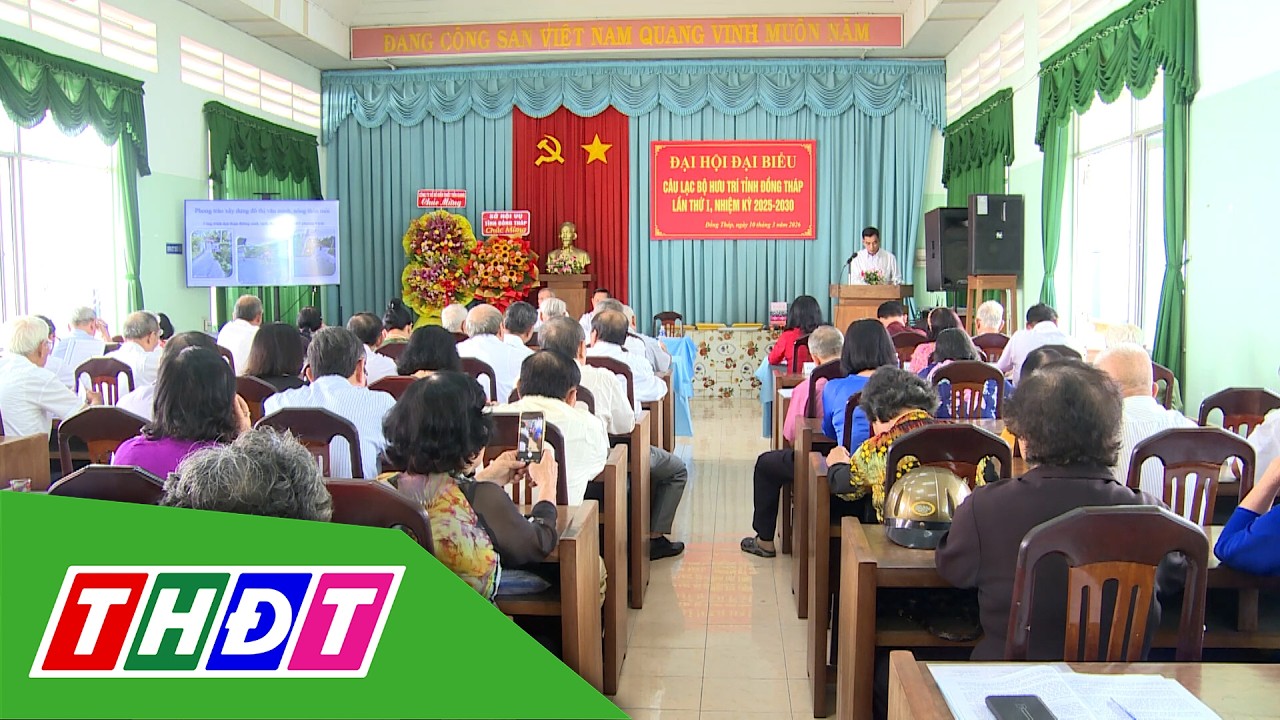 Đại hội CLB Hưu trí tỉnh Đồng Tháp lần thứ I | THDT