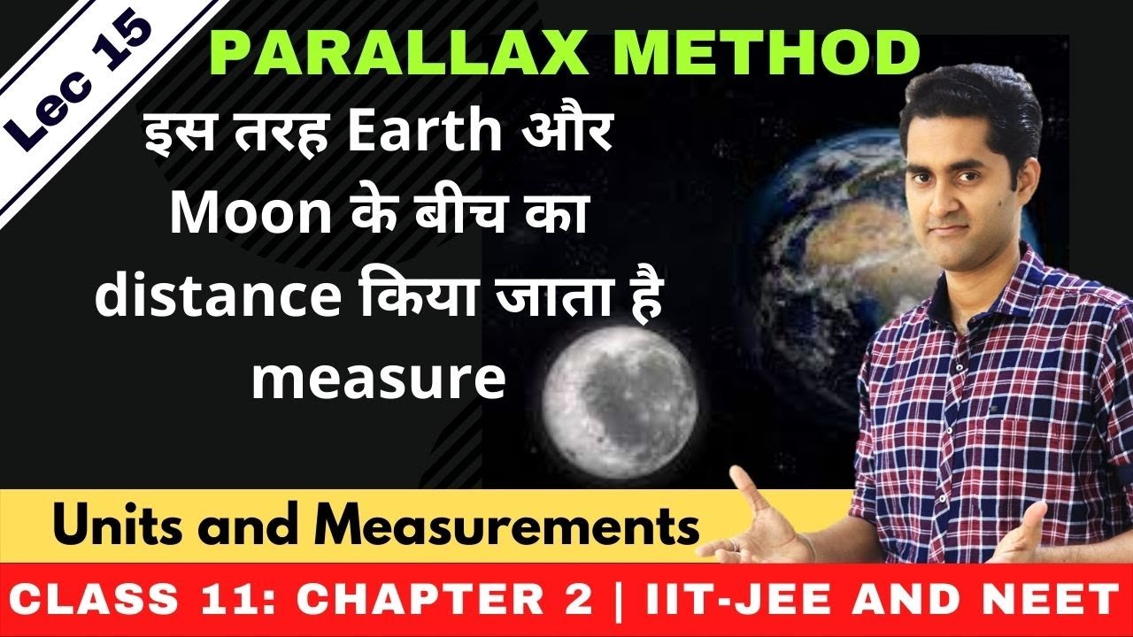 Units and measurements: 15 | Parallax method | NEET/JEE | Class 11 chapter 2