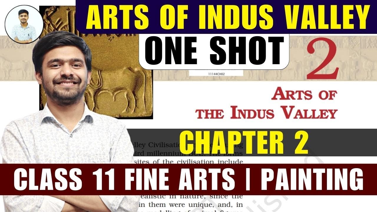 Arts Of The Indus Valley One Shot Class 11 Fine Arts / Painting Chapter 2 / Chapter 2 Painting
