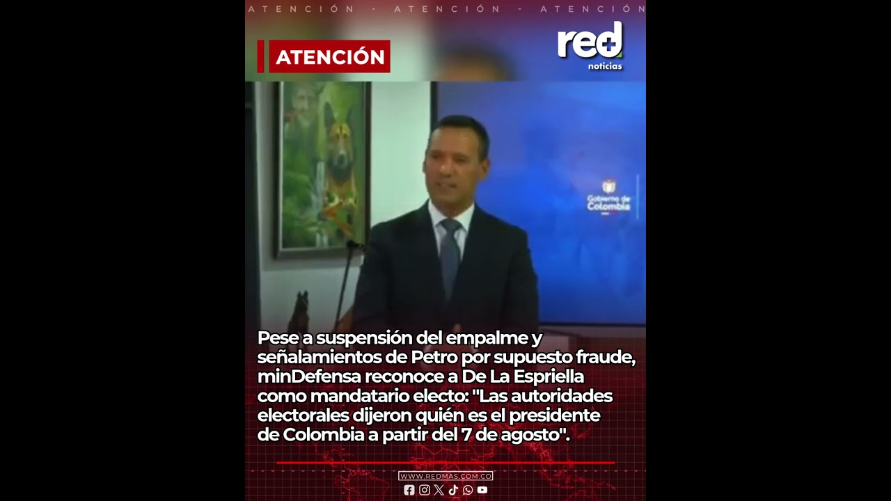 MinDefensa se pronuncia y reconoce a De La Espriella como presidente electo