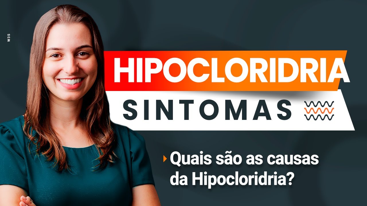 Hipocloridria - Conheça as causas e sintomas