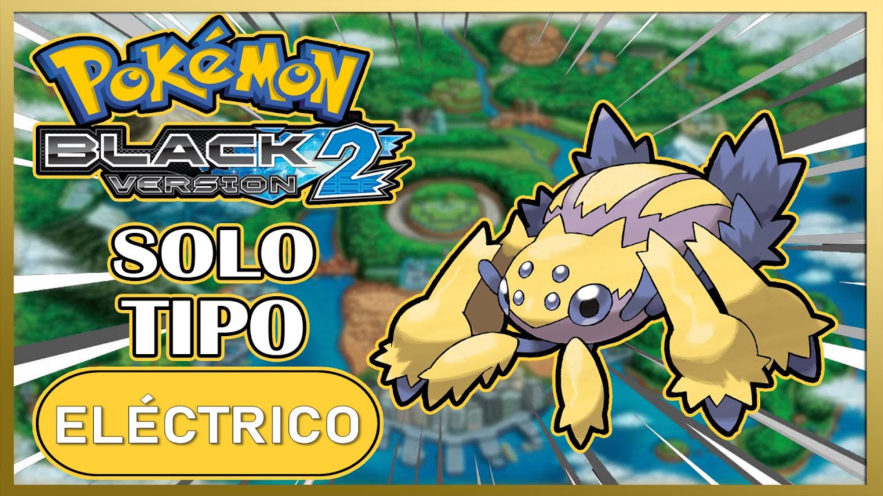 ⚡️ [RETO POKÉMON] ¿ME PUEDO PASAR POKÉMON NEGRO 2 SOLO CON POKÉMON DE TIPO ELÉCTRICO?
