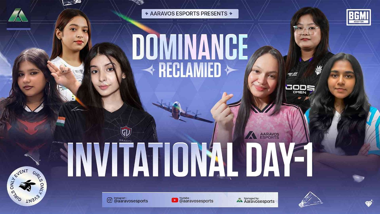 DOMINANCE RECLAIMED  GIRLS INVITATIONAL  DAY-1  5,000 INR  AARAVOS ESPORTS @AaravosEsports