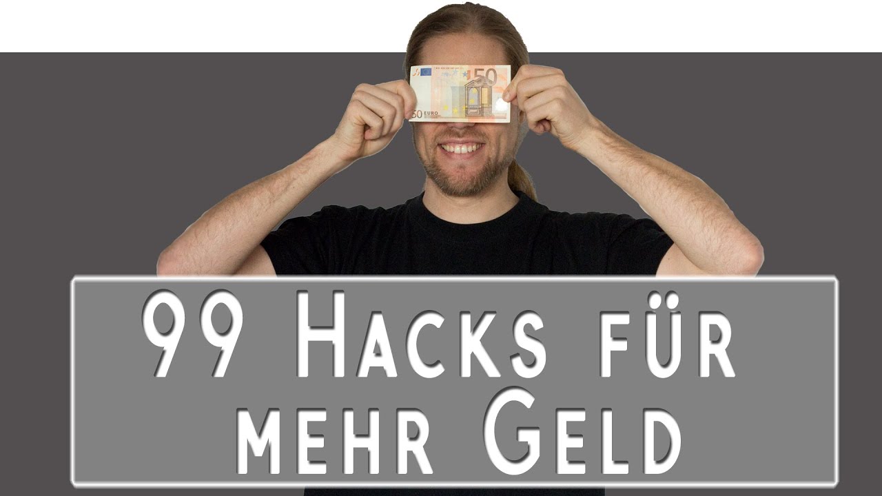 99 Lifehacks für mehr Geld (in 222 Sekunden)
