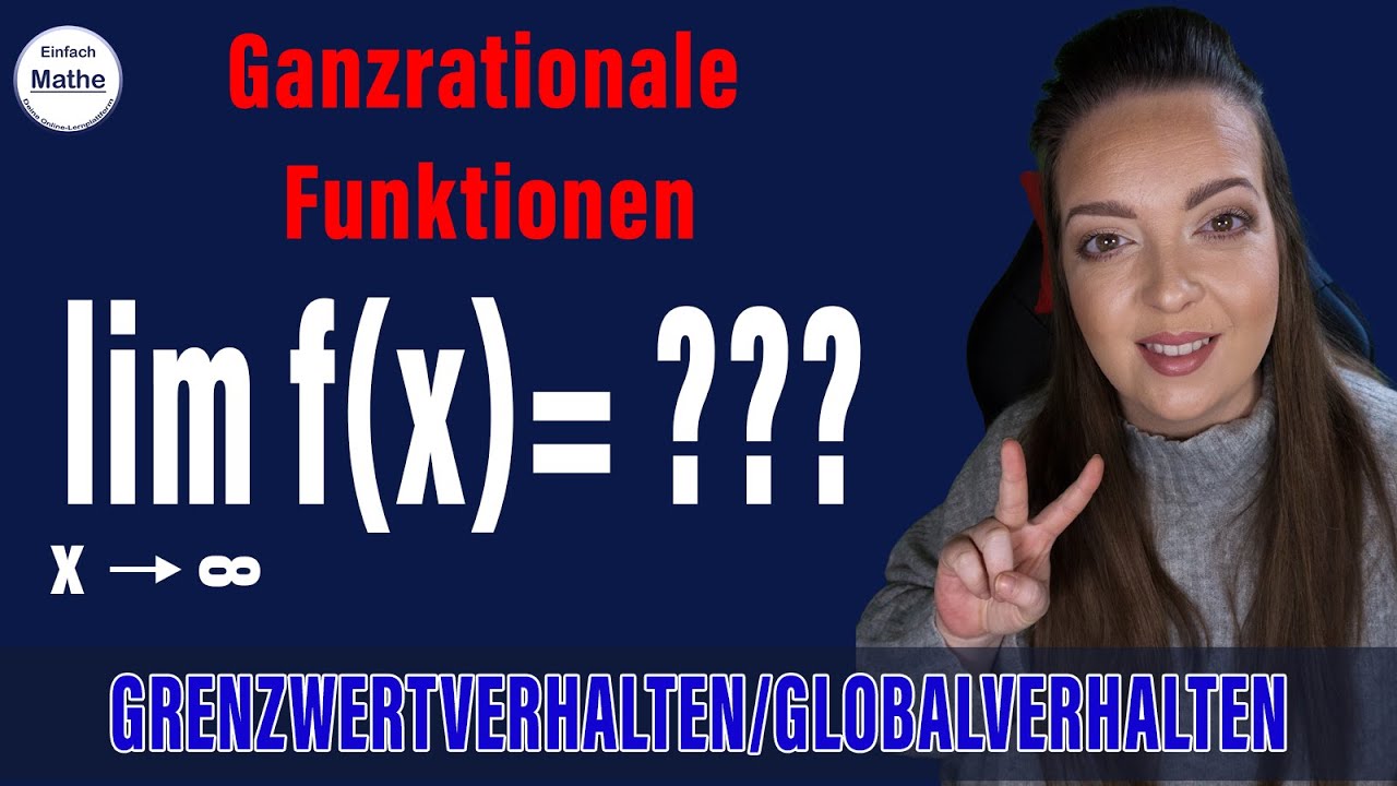 Grenzwertverhalten  bzw. Globalverhalten von ganzrationalen Funktionen | lim | limes