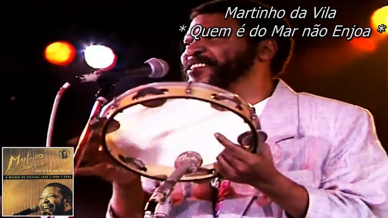 Martinho da Vila - Quem é do Mar não Enjoa
