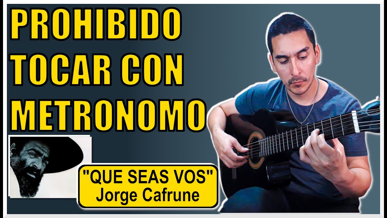 Como tocar QUE SEAS VOS de JORGE CAFRUNE 🚫 Prohibido Metrónomo 🚫 - #clasesdeguitarra #tutorial #tabs