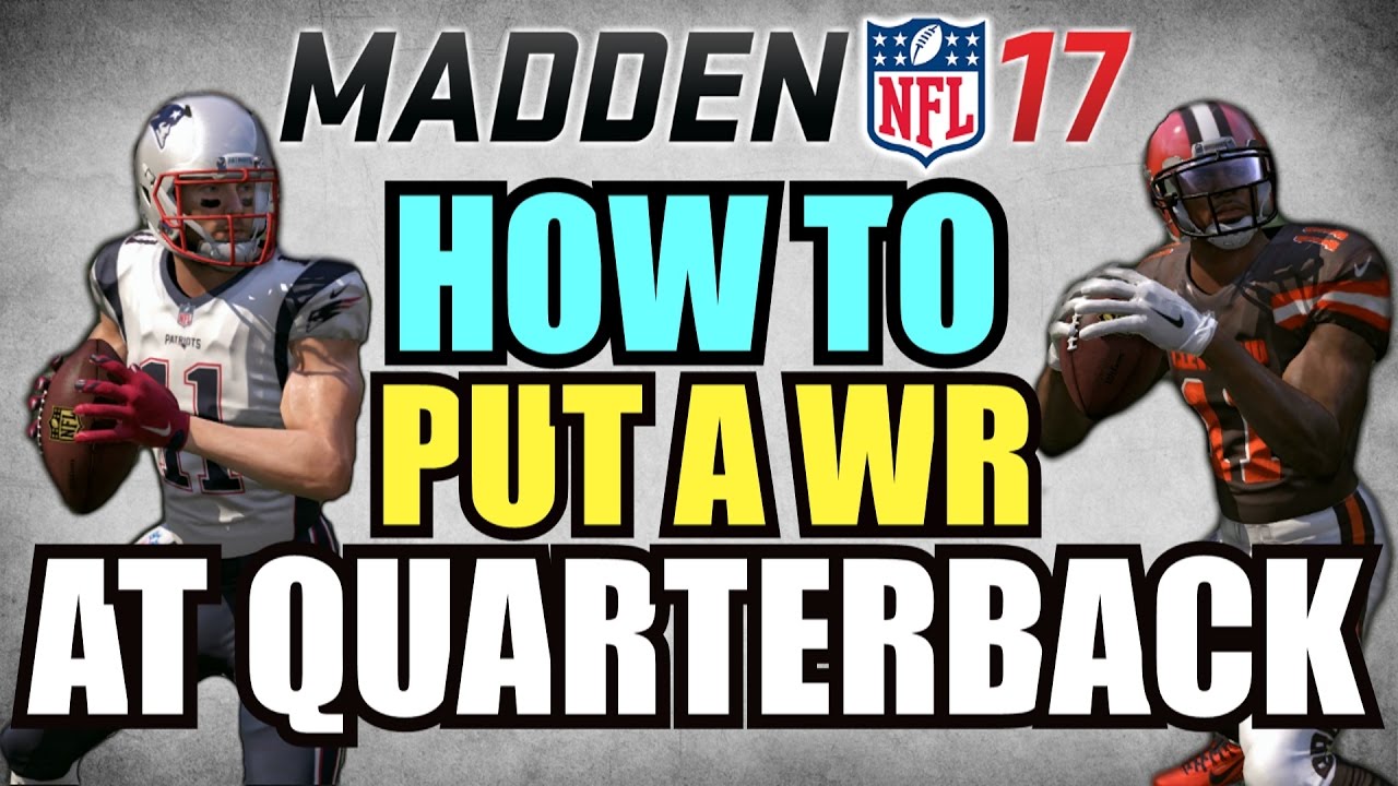 HOW TO PUT A WIDE RECEIVER AT QUARTERBACK! Madden 17 Tips!