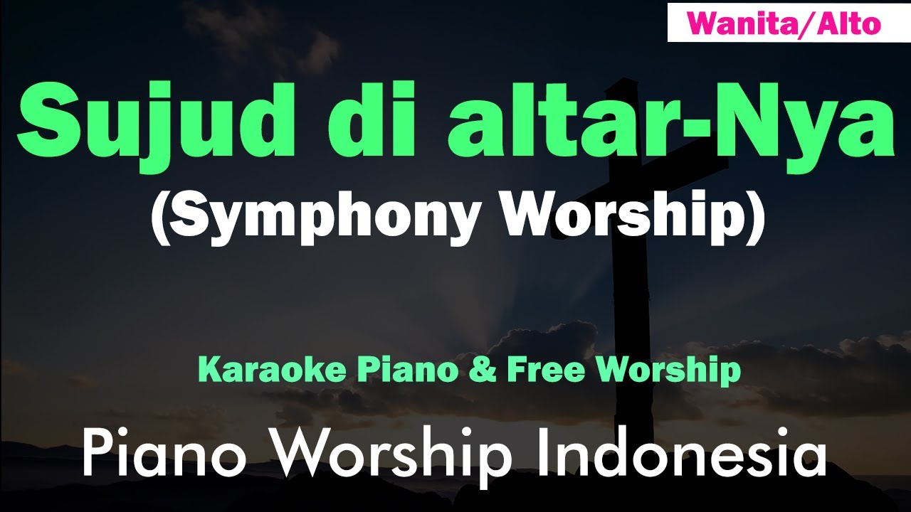 Sujud di altar-Nya (Karaoke Piano Alto Wanita) Bila hati terasa berat