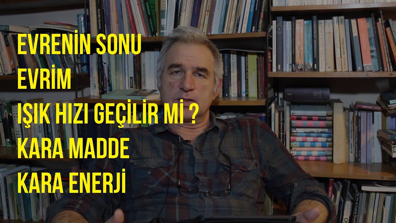 Soru - Cevap (Evrenin Sonu, Evrim, Işık Hızı Geçilir mi, Kara Madde, Enerji)