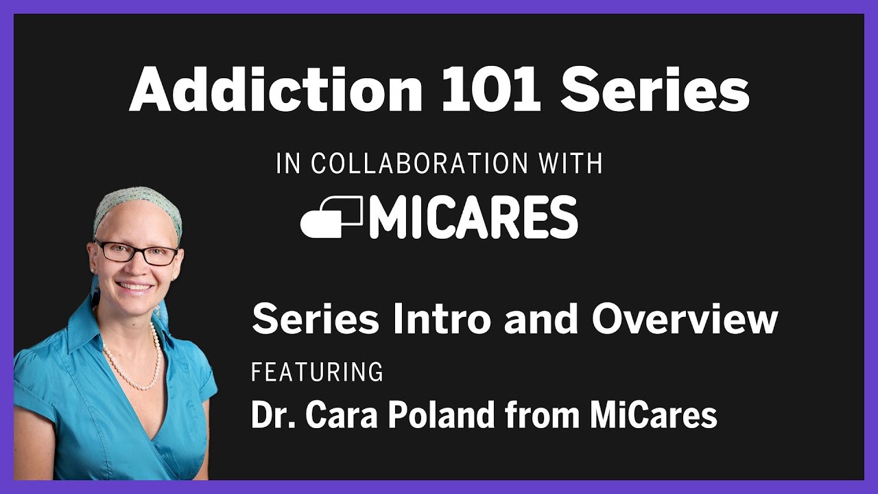 Addiction 101: Intro and Overview with Dr. Cara Poland