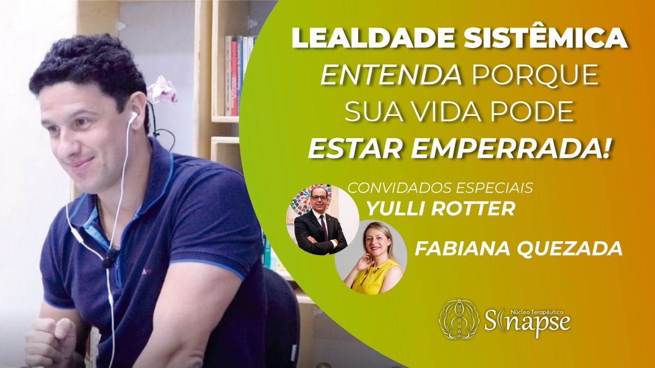 Lealdade Sistêmica - Entenda porque sua vida pode estar emperrada!