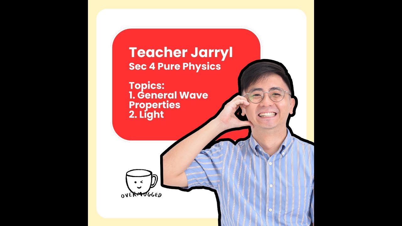 [WA1 2025] Sec 4 Physics - General Wave Properties & Light