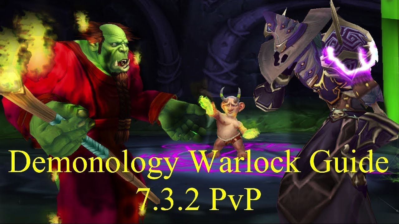 A Casual's Guide to Demonology Warlock PvP 7.3.2