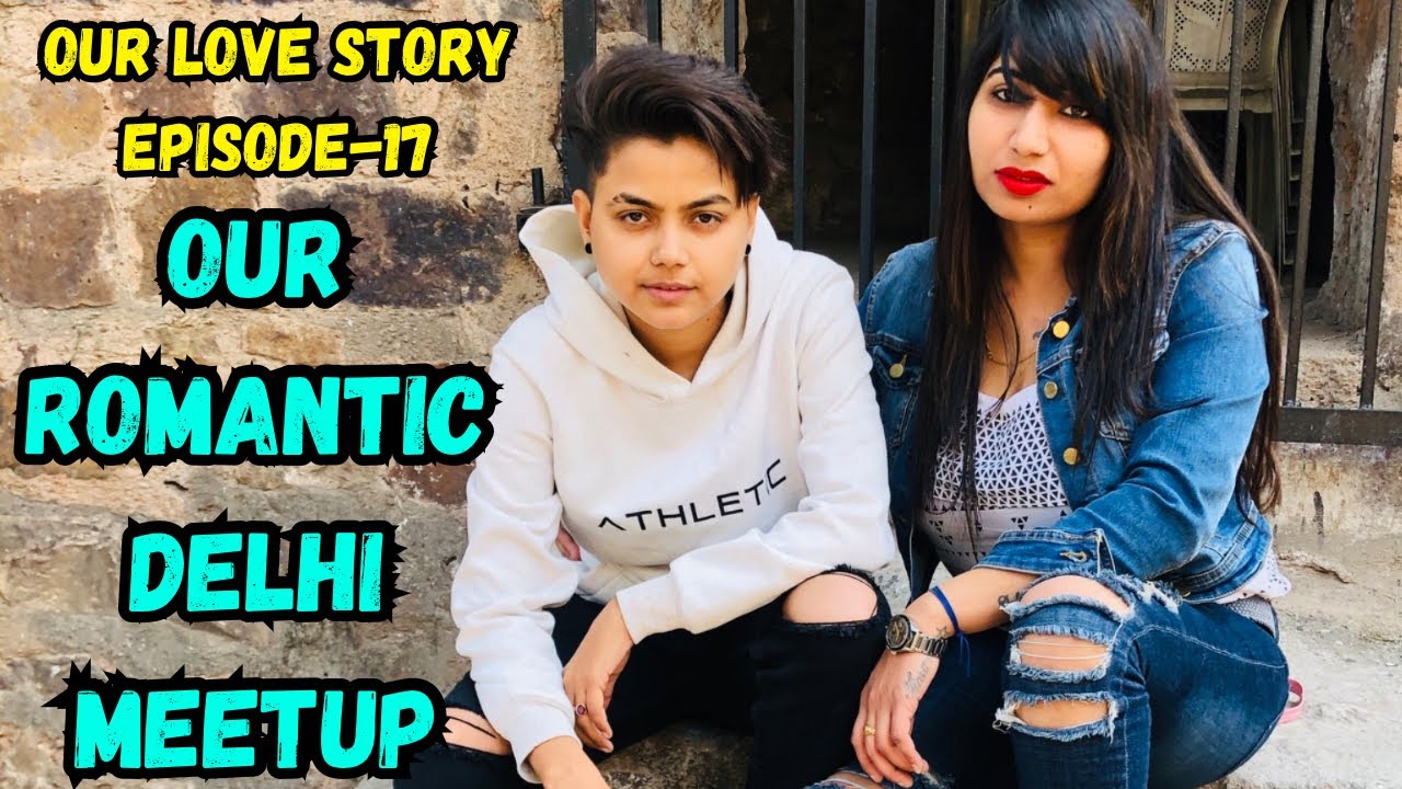 Our Romantic Delhi Meetup | Our Love Story Series | Episode-17 | ​⁠