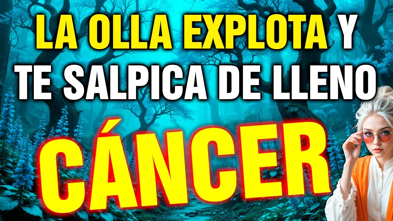 cáncer 😳 SALTA la BOMBA 💣 y TE PILLA en el CENTRO de TODO sin AVISO ⚠️