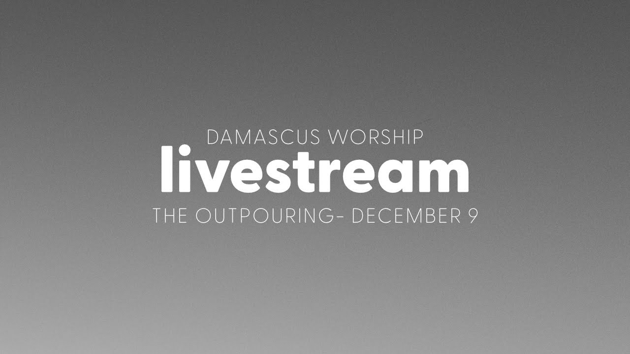 December Outpouring - Damascus Worship