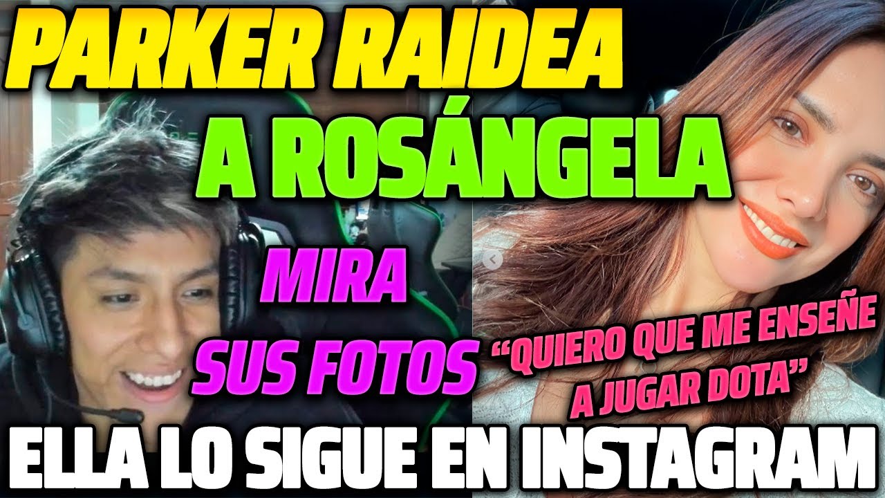 😲 PARKER RAIDEA A ROSÁNGELA ESPINOZA 😲 ELLA LO SIGUE EN INSTAGRAM, 