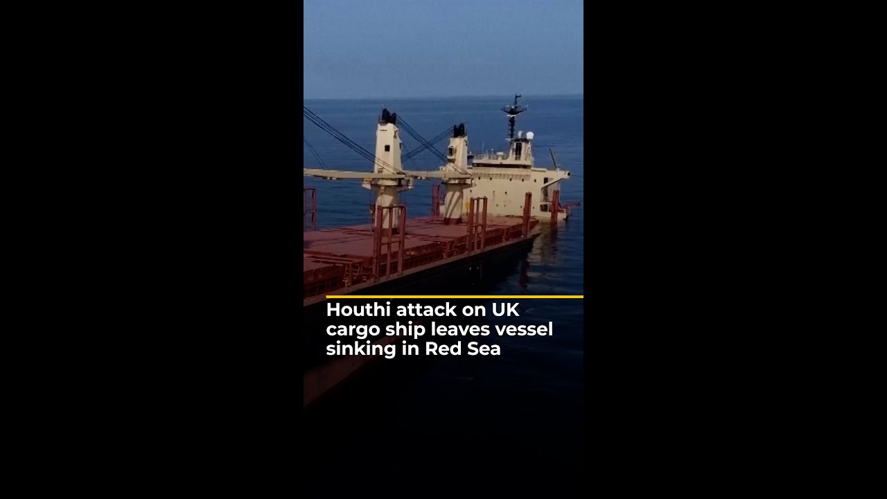 UK cargo ship sinking in Red Sea after Houthi attack | #AJshorts