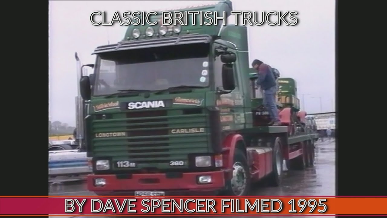 1461 CLASSIC BRITISH TRUCKS AT LYMM AND CARNFORTH FILMED 1995 BY DAVE SPENCER  YOUTUBE VERSION