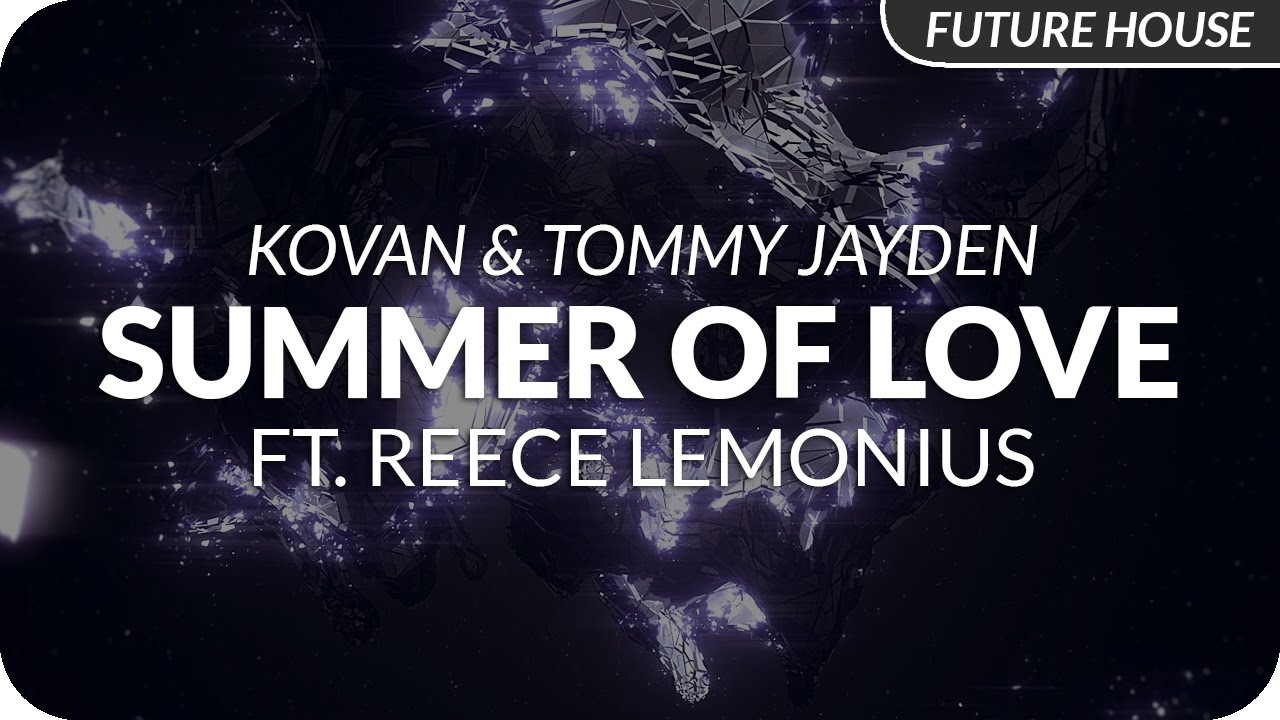 Kovan & Tommy Jayden - Summer Of Love Ft. Reece Lemonius