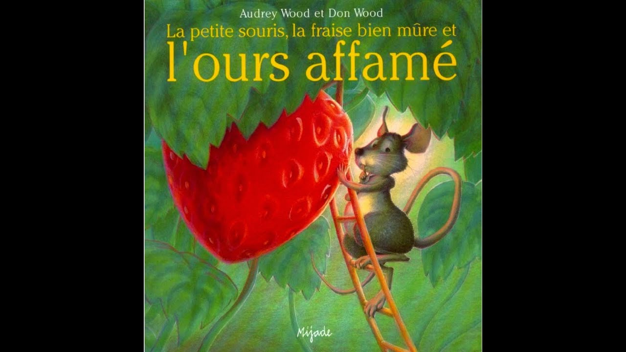 La petite souris, la fraise bien m&ucirc;re et l'ours affam&eacute;