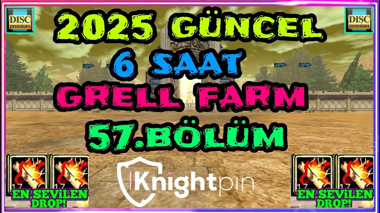 2025 GÜNCEL 6 SAAT GRELL FARM 57.BÖLÜM #knightonline #knightonlinefarm #farmer #mmorpg #nttgame