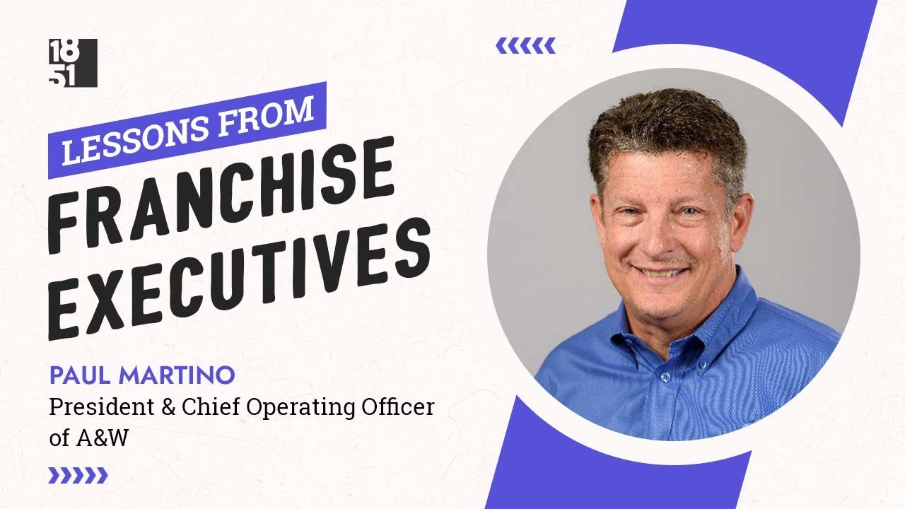 Lessons From Franchise Execs: Paul Martino, President & Chief Operating Officer of A&W