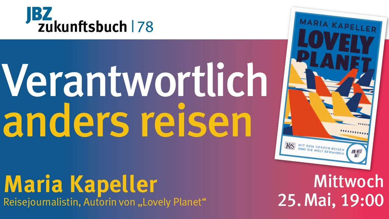 Verantwortlich anders reisen | Maria Kapeller, Reisejournalistin |  Zukunftsbuch 78