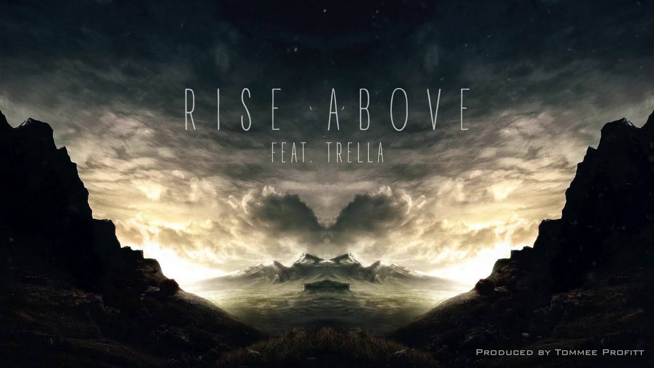 Rise Above (feat. Trella) - Tommee Profitt