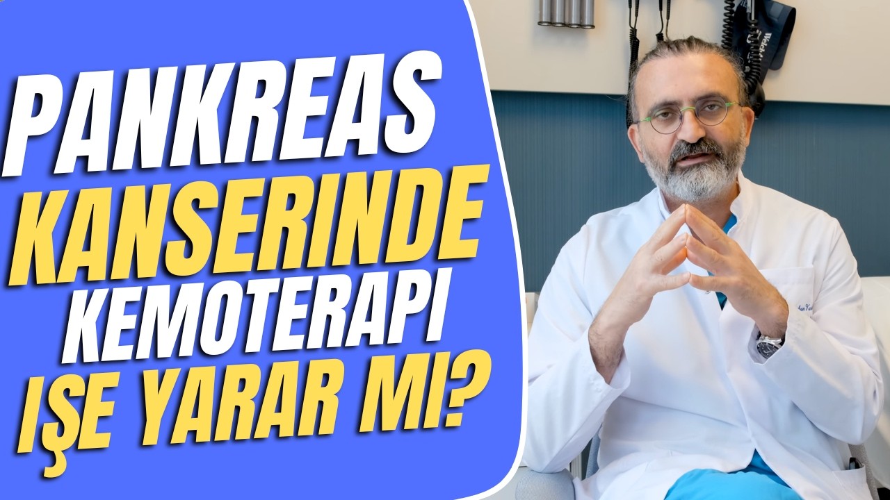 Pankreas Kanserinde Kemoterapi İşe Yarar mı? - Pankreas Kanseri | Pankreas Doktoru