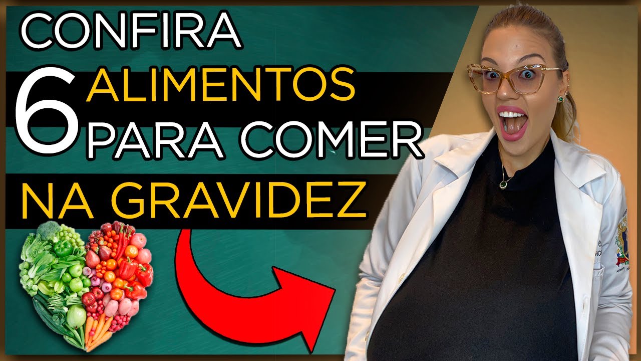 ALIMENTAÇÃO SAUDÁVEL PARA GRÁVIDAS: 6 alimentos que você deve comer na gravidez