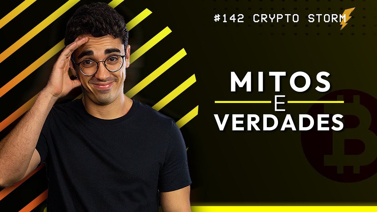 10 mitos e verdades sobre o mercado de Criptomoedas | Crypto Storm #142