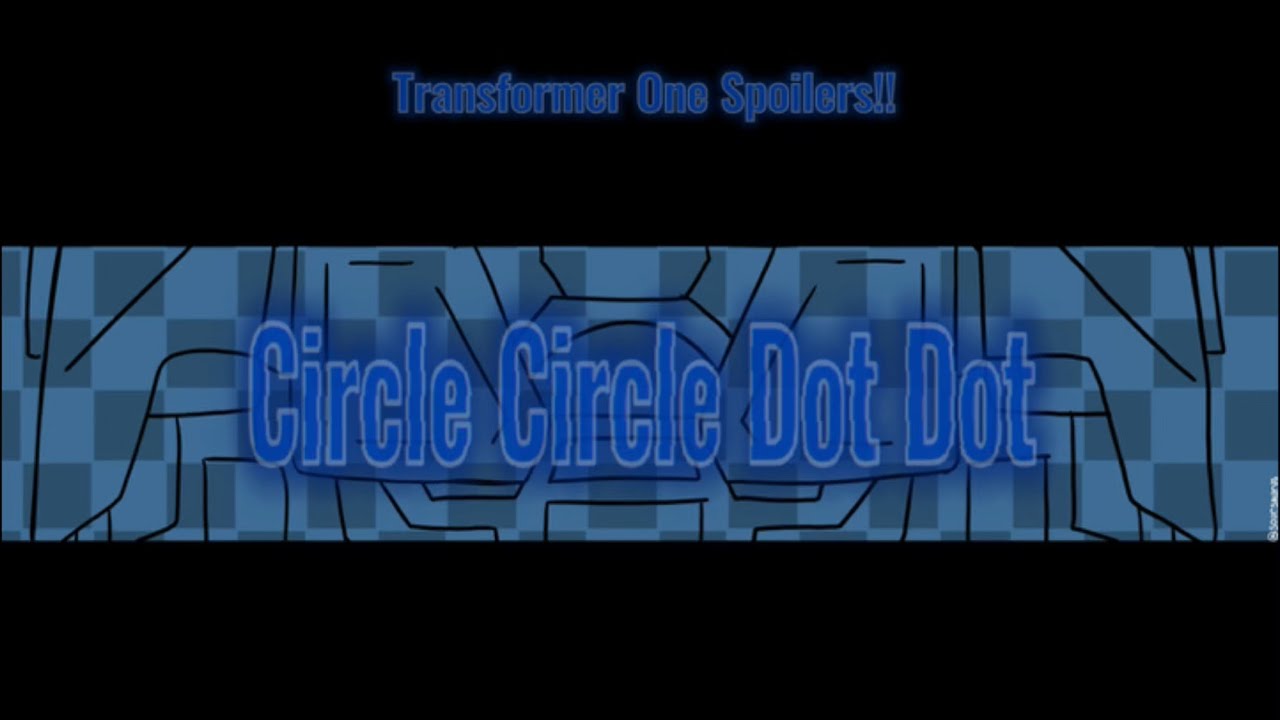 Transformers One ll Circle Circle Dot Dot Animation