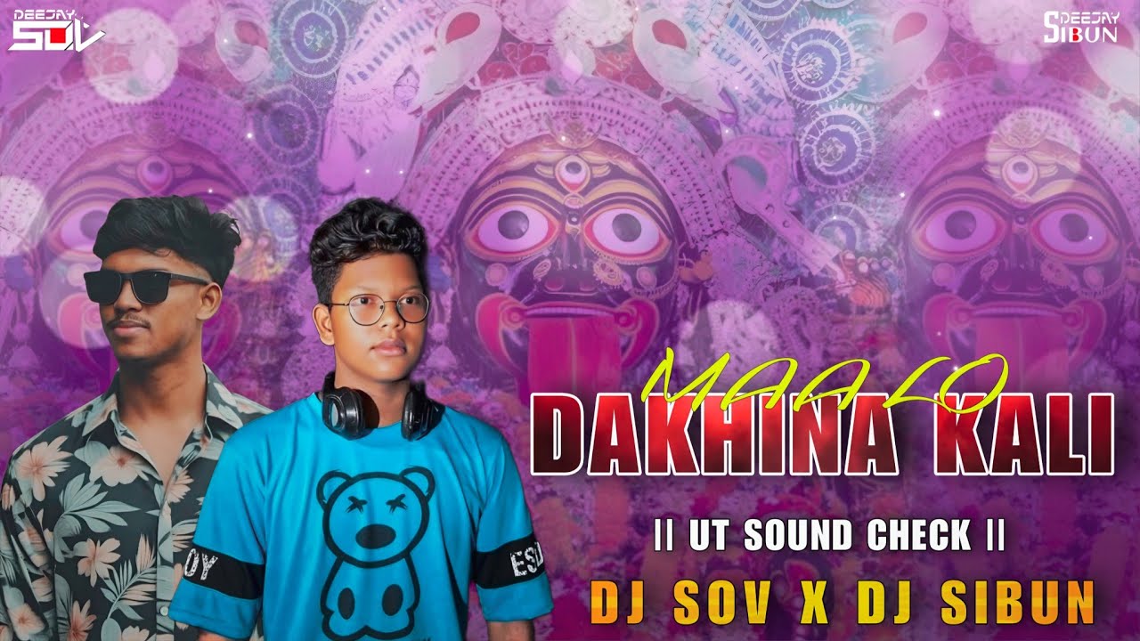 MAA LO DAKHINA KALI || UT SOUND CHECK || DJ SOV X DJ SIBUN
