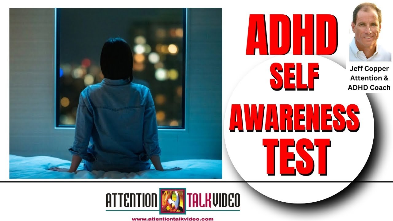 Do You Have ADHD? Take The Self-Awareness Test Now | ADHD Coach Jeff Copper