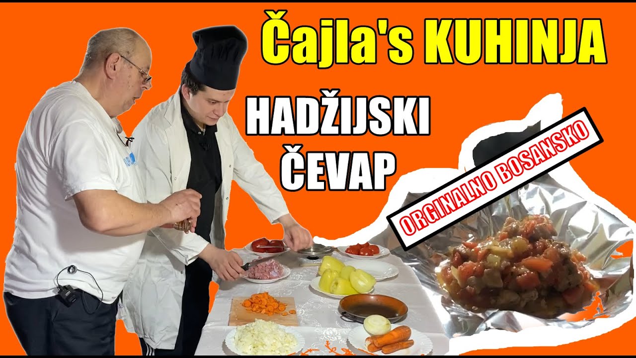 ORGINALNO STAROBOSANSKI - HADZIJSKI ČEVAP - SA PROF. KUHAROM ODICEM - Čajla's kuhinja- *special*