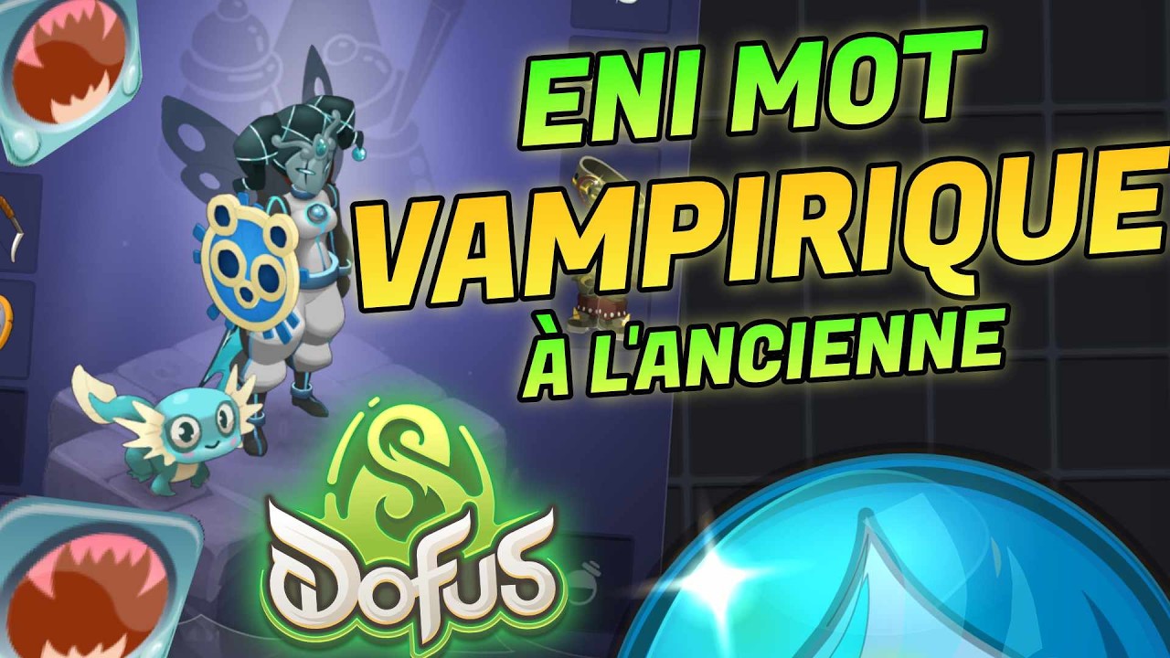 ENI EAU MOT VAMPIRIQUE &Agrave; L'ANCIENNE SUR DOFUS 3