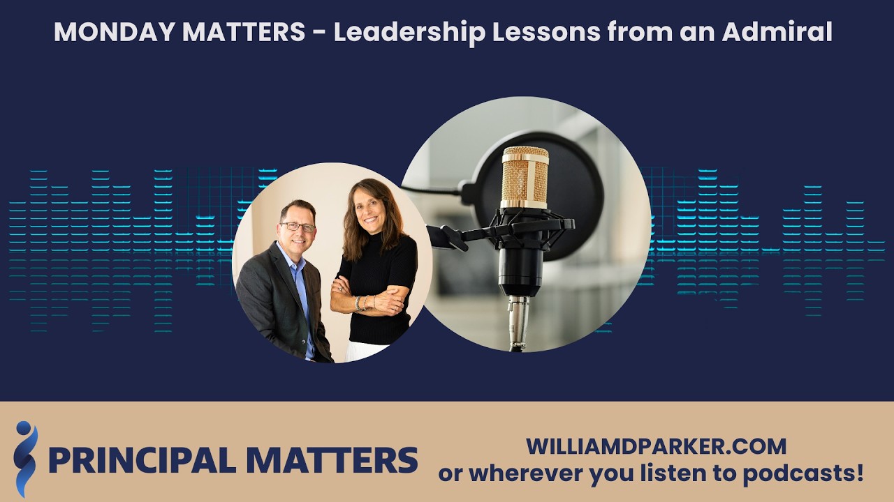 MONDAY MATTERS with Jen Schwanke and Will Parker - Leadership Lessons from an Admiral